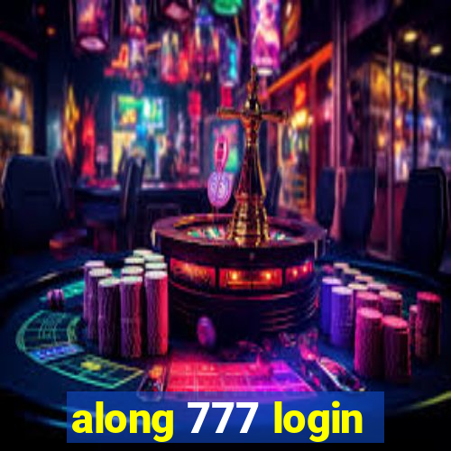 along 777 login